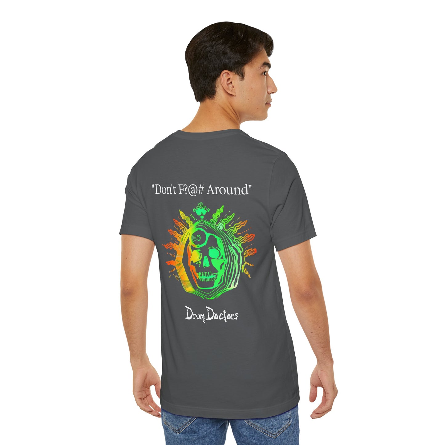 "Dont F?@# Around" Drum Doctors T-Shirt