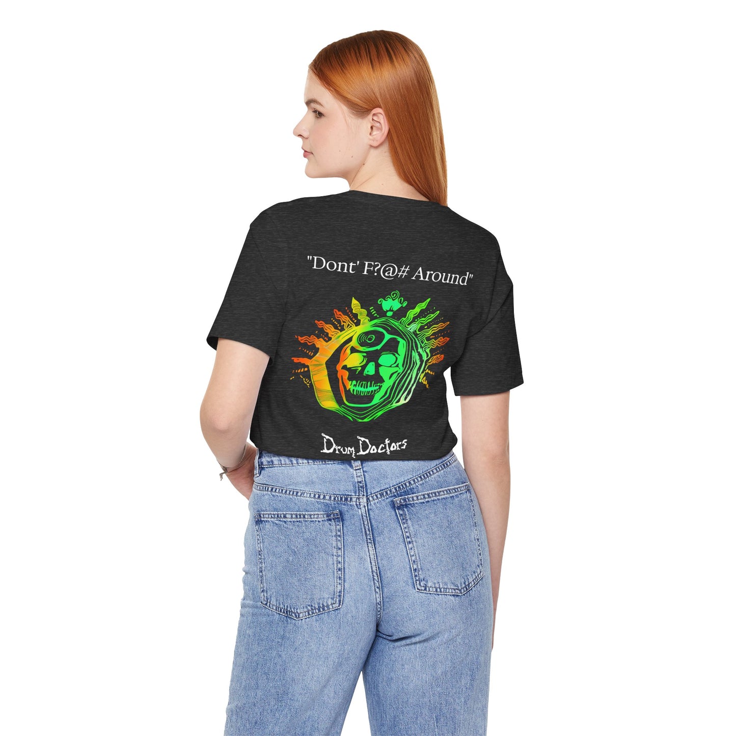"Dont F?@# Around" Drum Doctors T-Shirt