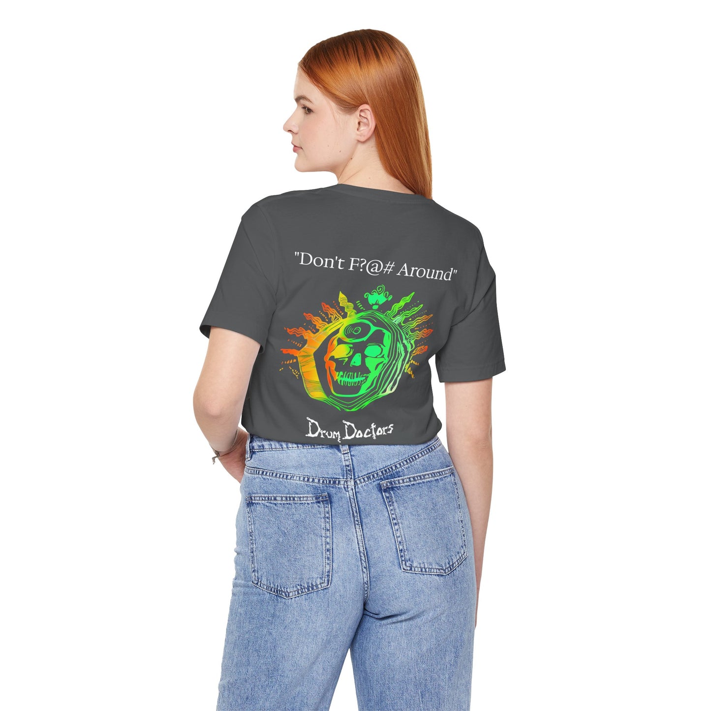 "Dont F?@# Around" Drum Doctors T-Shirt