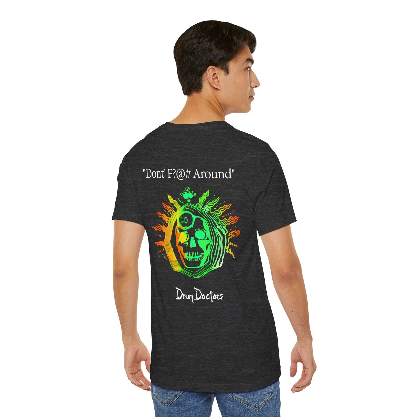 "Dont F?@# Around" Drum Doctors T-Shirt