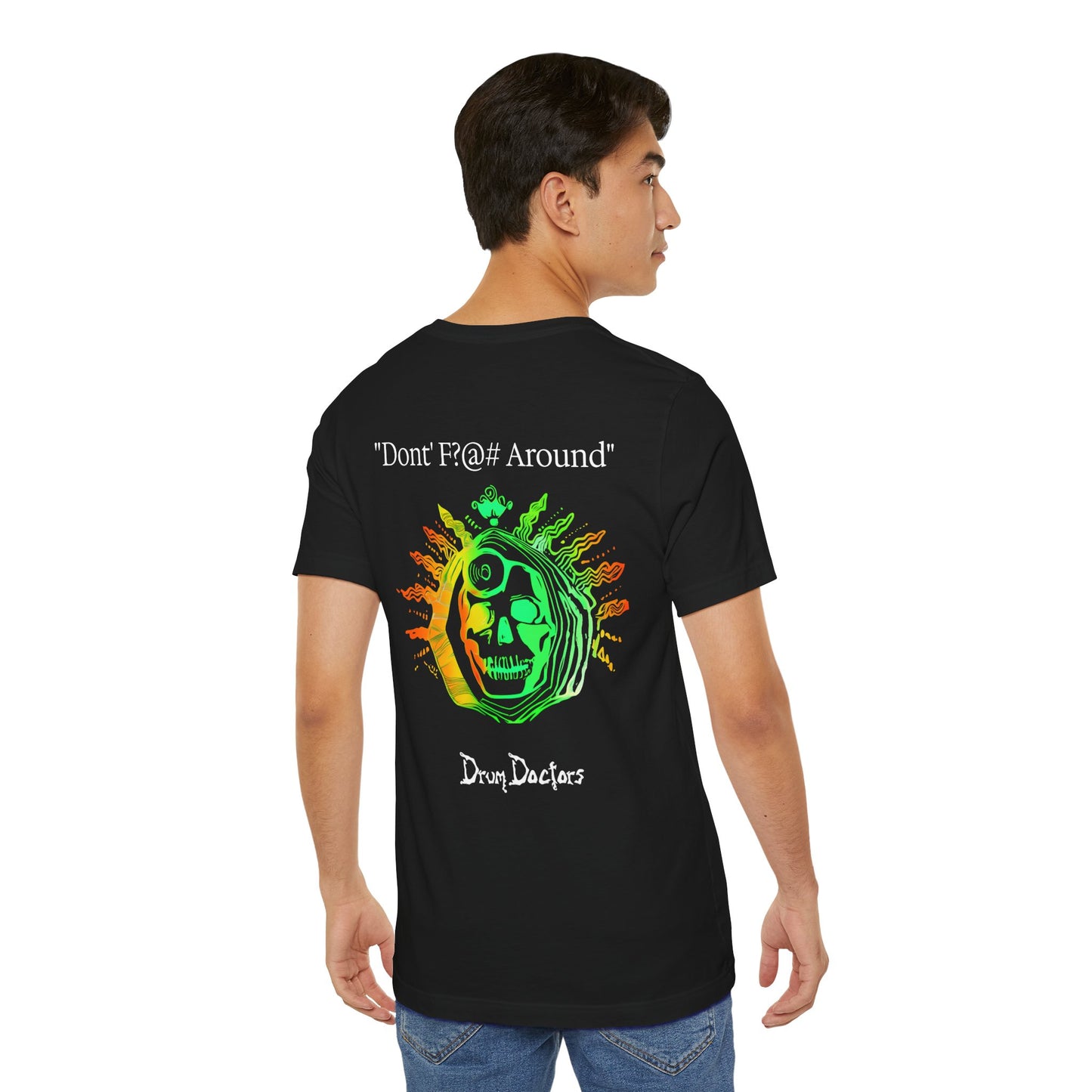 "Dont F?@# Around" Drum Doctors T-Shirt